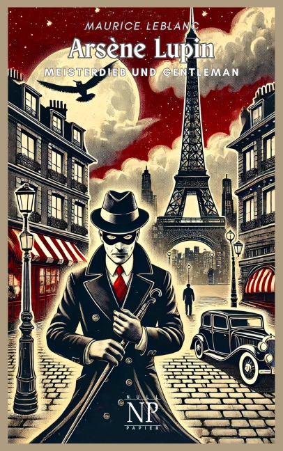 Arsène Lupin, Meisterdieb und Gentleman - Maurice Leblanc