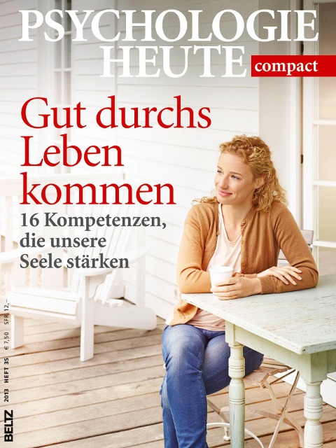 Psychologie Heute Compact 35: Gut durchs Leben kommen - 