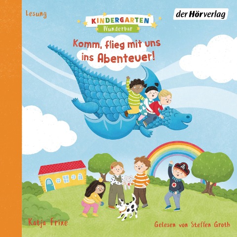 Kindergarten Wunderbar ¿ Komm, flieg mit uns ins Abenteuer! - Katja Frixe