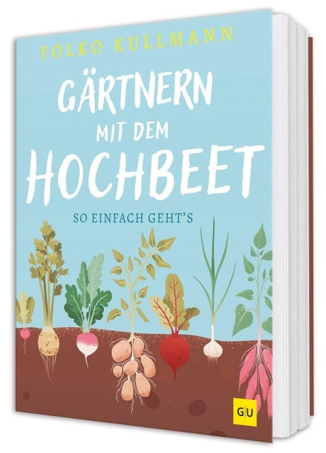 Gärtnern mit dem Hochbeet - Folko Kullmann