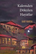 Cover-Bild zum Titel 'Kalemden Dökülen Hayatlar' von 'Sadi Kartal'