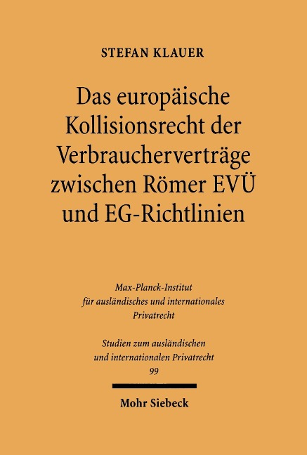 Das europäische Kollisionsrecht der Verbraucherverträge zwischen Römer EVÜ und EG-Richtlinien - Stefan Klauer