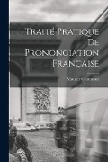 Cover-Bild zum Titel 'Traité Pratique De Prononciation Française' von 'Maurice Grammont'