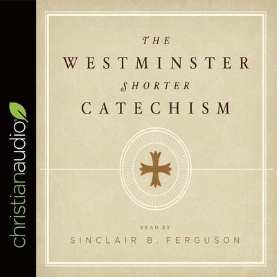 Westminster Shorter Catechism Lib/E - G. I. Williamson, Sinclair B. Ferguson