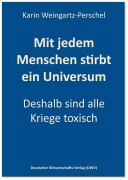 Cover-Bild zum Titel 'Mit jedem Menschen stirbt ein Universum' von 'Karin Weingartz-Perschel'