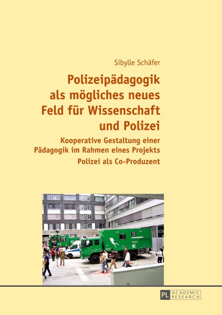Polizeipädagogik als mögliches neues Feld für Wissenschaft und Polizei - Sibylle Schäfer