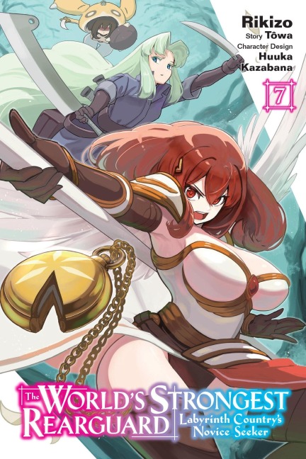 The World's Strongest Rearguard: Labyrinth Country's Novice Seeker, Vol. 7 (Manga) - Tôwa, Huuka Kazabana