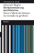 Cover-Bild zum Titel 'Die Epistemisierung des Politischen. Wie die Macht des Wissens die Demokratie gefährdet' von 'Alexander Bogner'