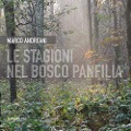 Le stagioni nel bosco Panfilia - Marco Andreani