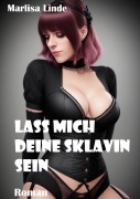 Cover-Bild zum Titel 'Lass mich deine Sklavin sein' von 'Marlisa Linde, Rodrigo Thalmann'