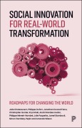 Cover-Bild zum Titel 'Social Innovation for Real-World Transformation' von 'Julie Chateauvert, Simon Tremblay-Pepin, Amanda Wilson, Philippe Dufort, Jonathan Durand Folco'