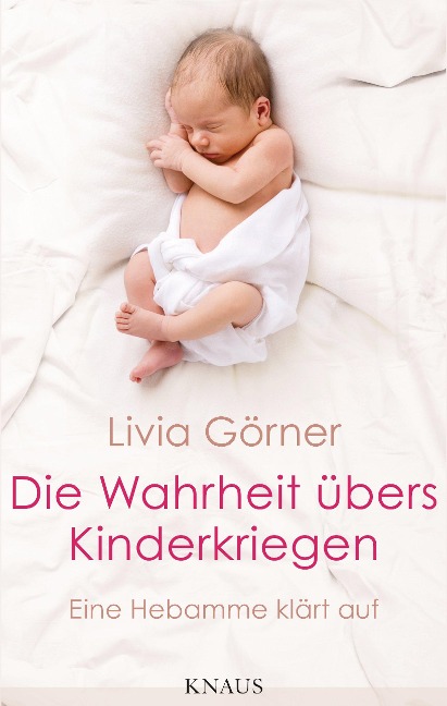 Die Wahrheit übers Kinderkriegen - Livia Clauss-Görner