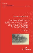 Cover-Bild zum Titel 'Famines, disettes et épidémies dans la Basse et la Moyenne Vallée du fleuve Sénégal' von 'Dieng'
