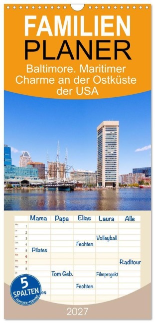 Familienplaner 2027 - Baltimore. Maritimer Charme an der Ostküste der USA mit 5 Spalten (Wandkalender, 21 x 45 cm) CALVENDO - Hanna Wagner