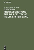 Die Civilprozeßordnung für das Deutsche Reich, Erster Band - R. Koch, J. Struckmann