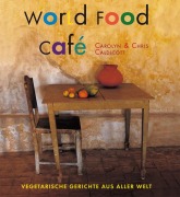 Cover-Bild zum Titel 'World Food Café' von 'Chris Caldicott, Carolyn Caldicott'