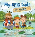 Cover-Bild zum Titel 'My Epic Dad! Takes Us Fishing' von 'Dani Vee'