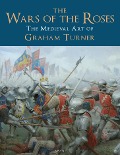 Cover-Bild zum Titel 'The Wars of the Roses' von 'Graham Turner'