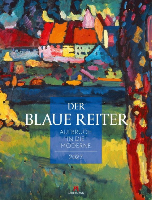Der Blaue Reiter Kalender 2027 | Aufbruch in die Moderne - Ackermann Kunstverlag GmbH