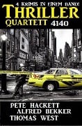 Thriller Quartett 4140 - Alfred Bekker, Thomas West, Pete Hackett