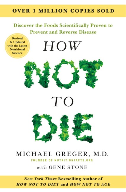 How Not to Die - Tenth Anniversary Edition - Michael Greger, Gene Stone