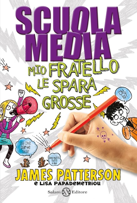 Scuola media. Mio fratello le spara grosse - James Patterson, Lisa Papademetriou