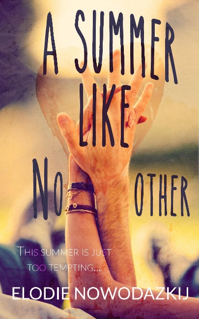 A Summer Like No Other (Broken Dreams: Em & Nick, #1) - Elodie Nowodazkij