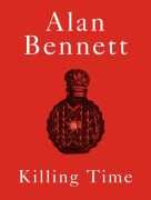 Killing Time - Alan Bennett