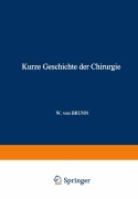 Cover-Bild zum Titel 'Kurze Geschichte der Chirurgie' von 'W. Von Brunn'