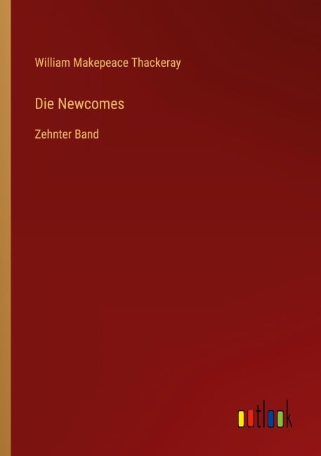 Die Newcomes - William Makepeace Thackeray