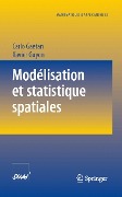 Modélisation et statistique spatiales - Carlo Gaetan, Xavier Guyon