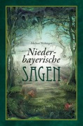 Cover-Bild zum Titel 'Niederbayerische Sagen' von 'Michael Waltinger'