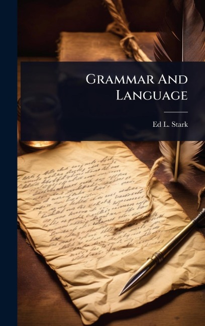Grammar And Language - Ed L Stark