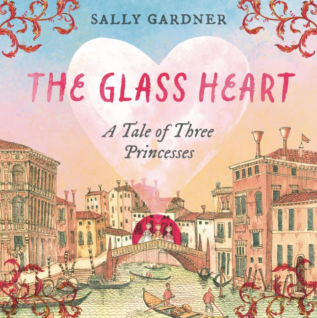 The Glass Heart - Sally Gardner