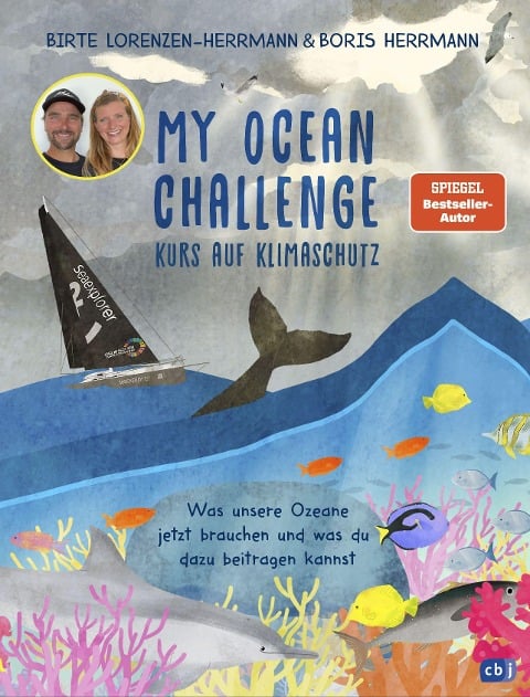 My Ocean Challenge - Kurs auf Klimaschutz - Was unsere Ozeane jetzt brauchen und was du dazu beitragen kannst - Birte Lorenzen-Herrmann, Boris Herrmann