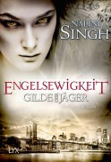 Cover-Bild zum Titel 'Gilde der Jäger - Engelsewigkeit' von 'Nalini Singh'