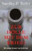 Cover-Bild zum Titel 'Zur Hölle mit dem Krieg!' von 'Smedley D. Butler'