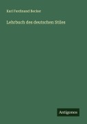 Cover-Bild zum Titel 'Lehrbuch des deutschen Stiles' von 'Karl Ferdinand Becker'