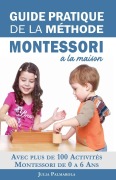 Cover-Bild zum Titel 'Guide Pratique de la Méthode Montessori à la Maison' von 'Julia Palmarola'