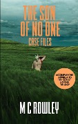 Cover-Bild zum Titel 'Case Files: Prequel Novella to the Son of No One Trilogy' von 'M C Rowley'