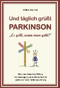 Und täglich grüßt PARKINSON - Walter Ondrich