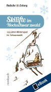 Skilifte im Hochschwarzwald - 