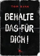 Behalte das für dich! - Tom Ryan