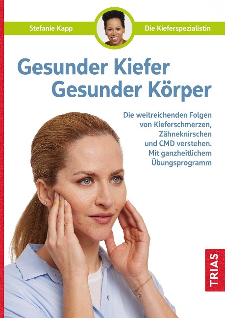 Gesunder Kiefer - Gesunder Körper - Stefanie Kapp