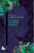 El reino de este mundo - Alejo Carpentier