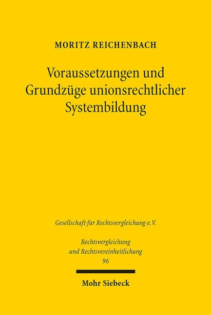Voraussetzungen und Grundzüge unionsrechtlicher Systembildung - Moritz Reichenbach