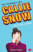 Das Tagebuch der Callie Snow - Drama, Baby! - Emma Chastain
