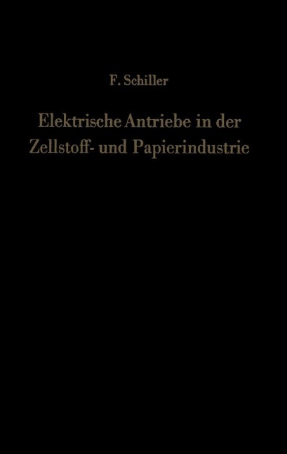 Elektrische Antriebe in der Zellstoff- und Papierindustrie - Ferdinand Schiller