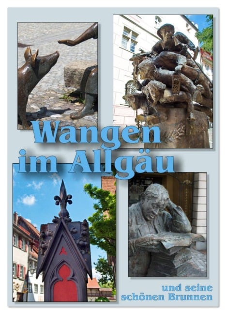 Wangen im Allgäu und seine schönen Brunnen (Wandkalender 2026 DIN A2 hoch), CALVENDO Monatskalender - Walter J. Richtsteig