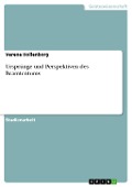 Ursprünge und Perspektiven des Beamtentums - Verena Hollenborg
